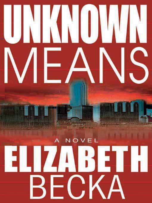 Title details for Unknown Means by Elizabeth Becka - Available